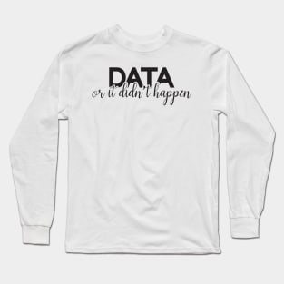 Data , Gift For Data Analyst Long Sleeve T-Shirt